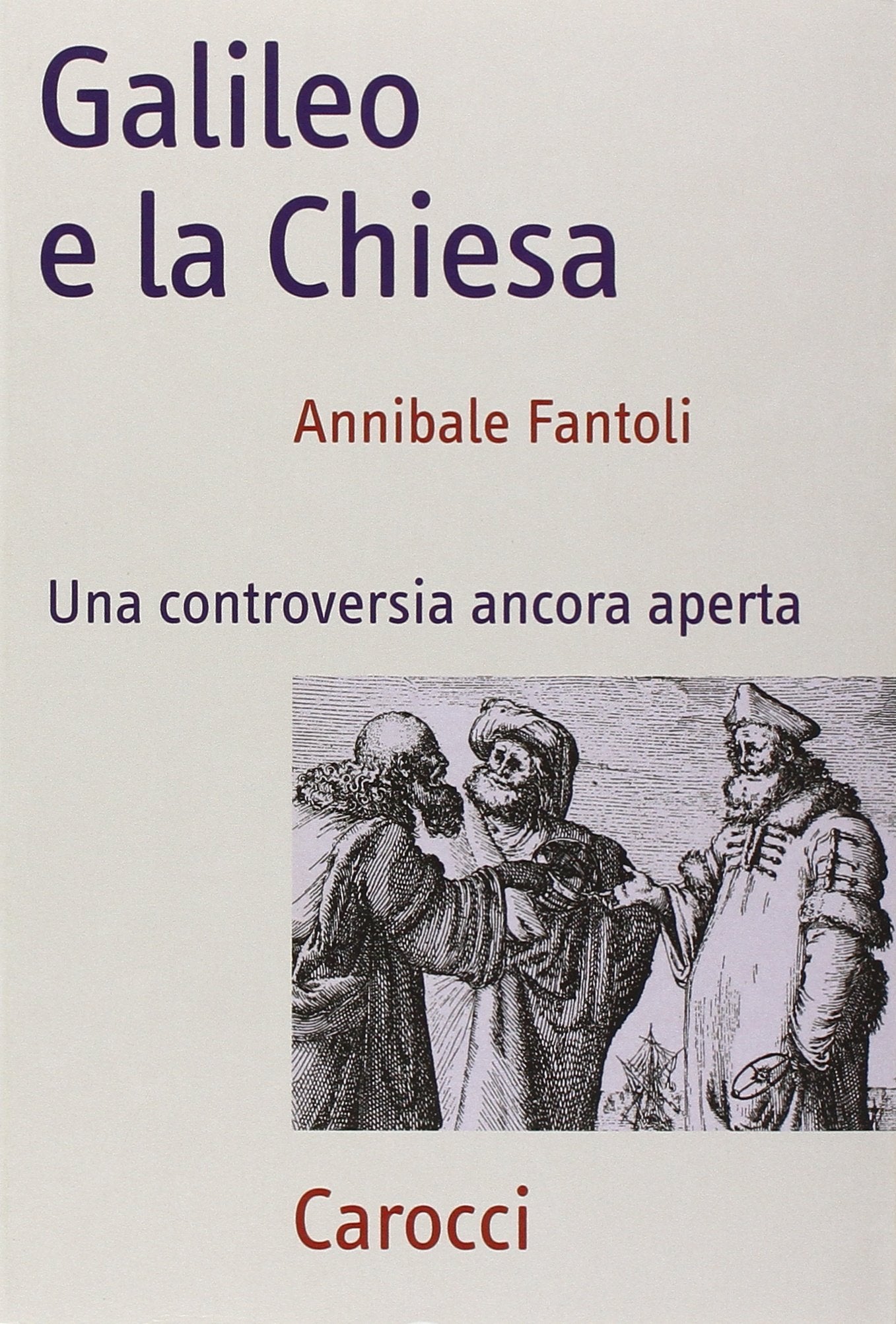 Galileo e la Chiesa. Una controversia ancora aperta (Frecce) Business & Technology