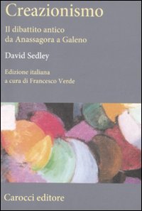 Creazionismo. Il dibattito antico da Anassagora a Galeno (Saggi) Philosophy