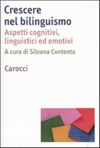 Crescere nel bilinguismo. Aspetti cognitivi, linguistici ed emotivi book