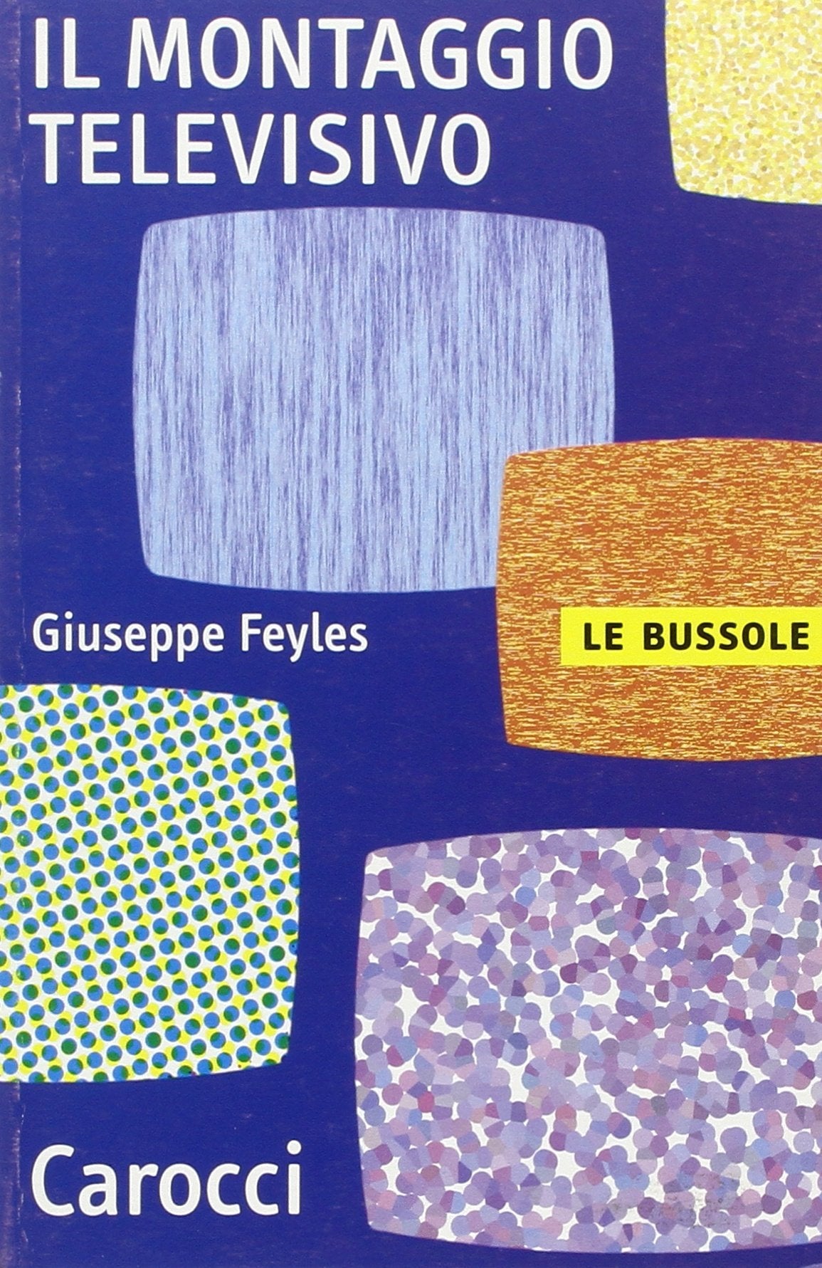 Il montaggio televisivo (Le bussole) Film, Art & Culture