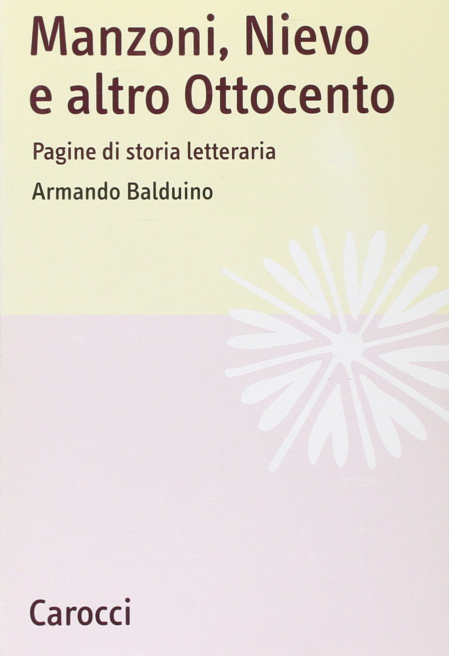 Manzoni, Nievo e altro Ottocento. Pagine di storia letteraria (Lingue e letterature Carocci) Contemporary literature