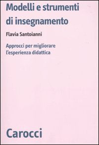 Modelli e strumenti di insegnamento. Approcci per migliorare l'esperienza didattica book