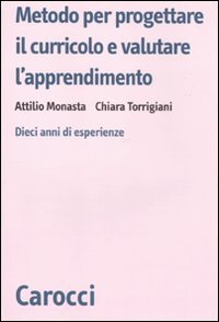 Metodo per progettare il curricolo e valutare l'apprendimento. Dieci anni di esperienze book