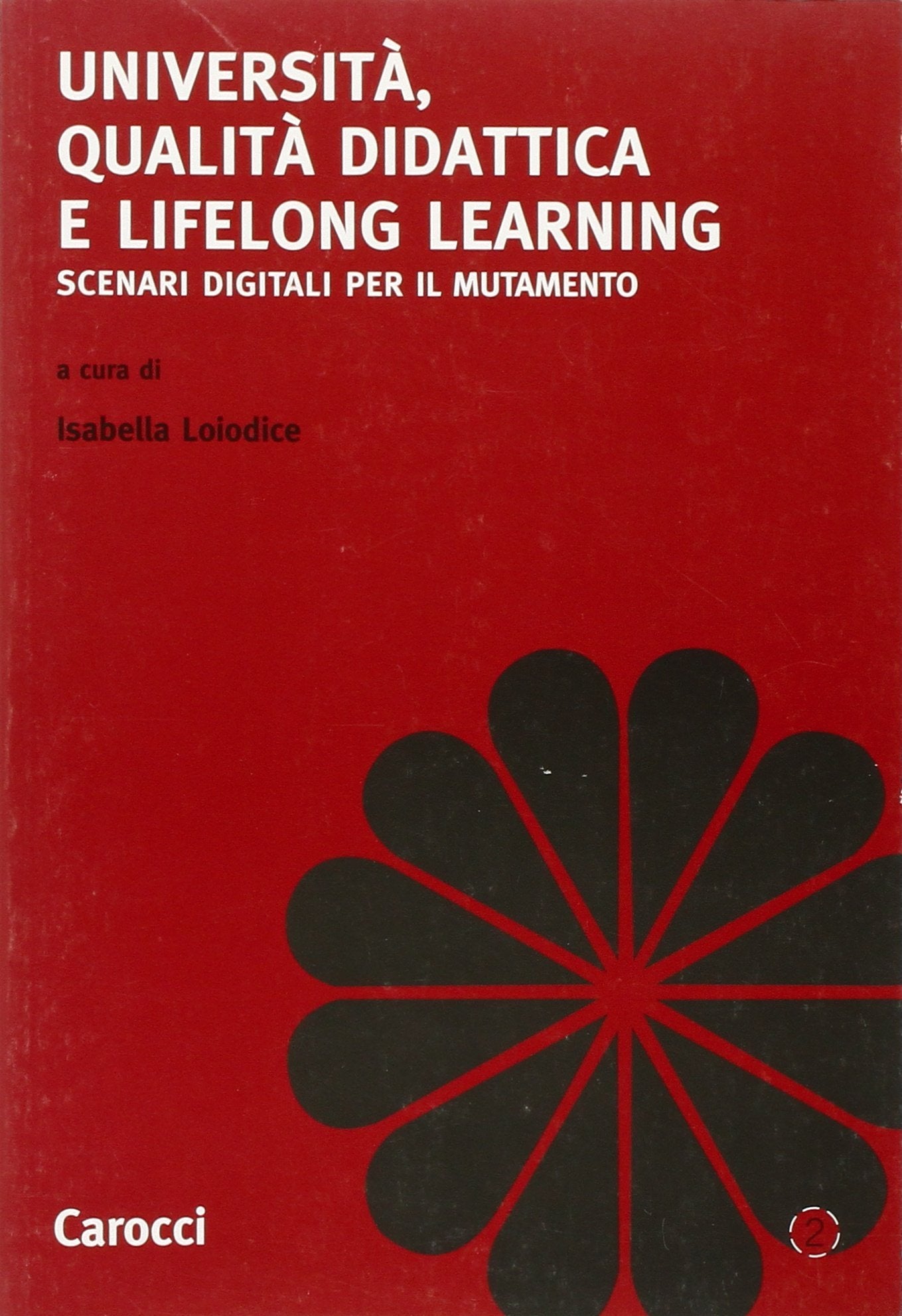 Università, qualità didattica e lifelong learning. Scenari digitali per il mutamento (Cittadinanza digitale) Books