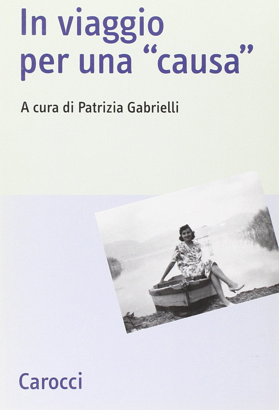 In viaggio per una «causa» (Studi storici Carocci) Politics & History