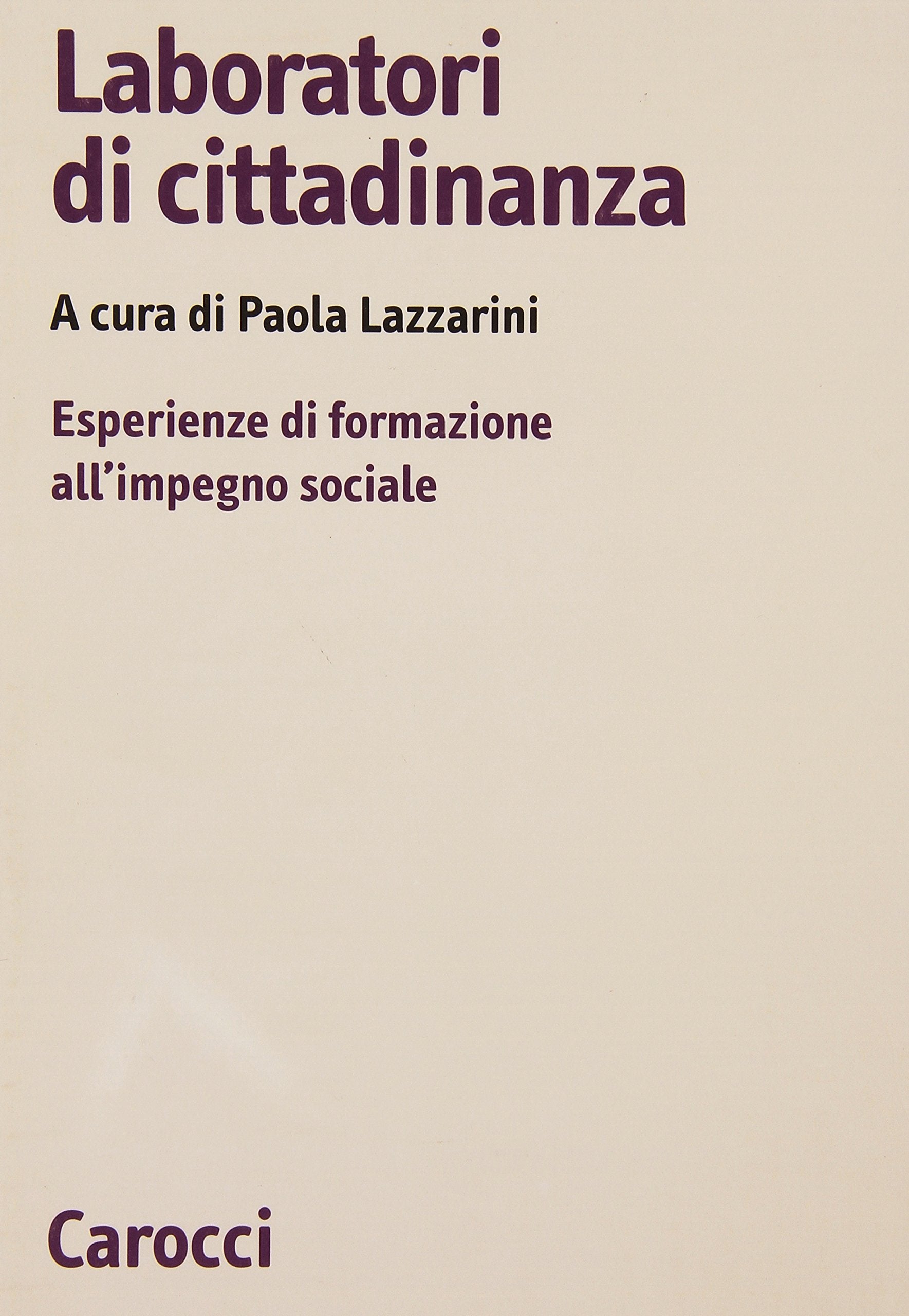 Laboratori di cittadinanza. Esperienze di formazione all'impegno sociale (Biblioteca di testi e studi) Religion & Esotericism