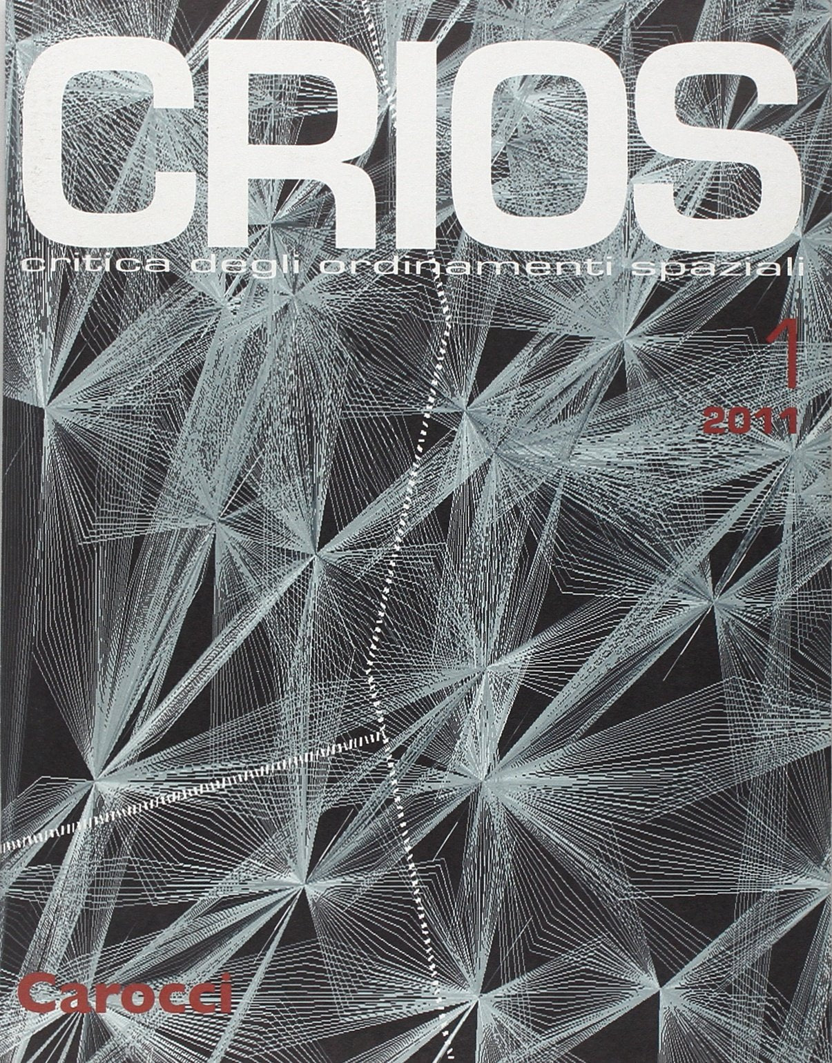 Crios. Critica degli ordinamenti spaziali (2011) (Vol. 1) Architecture