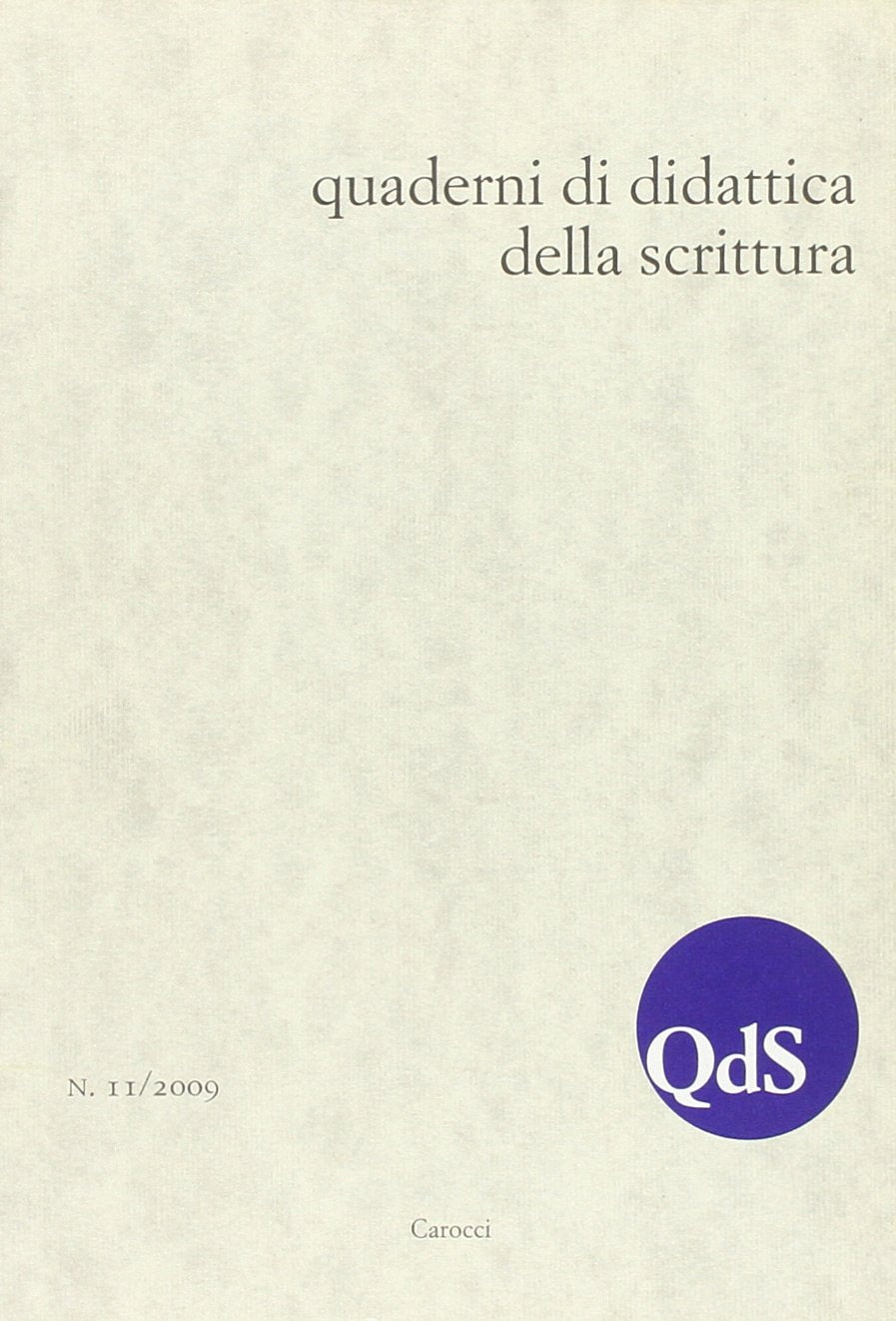 QdS. Quaderni di didattica della scrittura (2009) (Vol. 11) Media & Communication