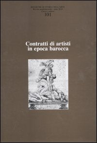 Ricerche di storia dell'arte. Contratti di artisti in epoca barocca (2010) (Vol. 101) Film, Art & Culture