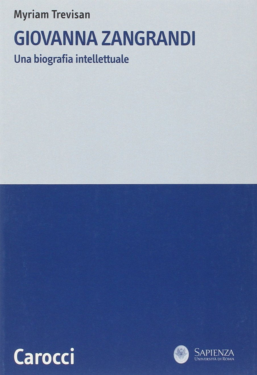 Giovanna Zangrandi. Una biografia intellettuale (La ricerca letteraria. Studi) Contemporary literature