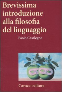 Brevissima introduzione alla filosofia del linguaggio (Frecce) Social Sciences