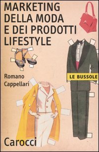 Il marketing della moda e dei prodotti lifestyle (Le bussole) Business, Finance & Career