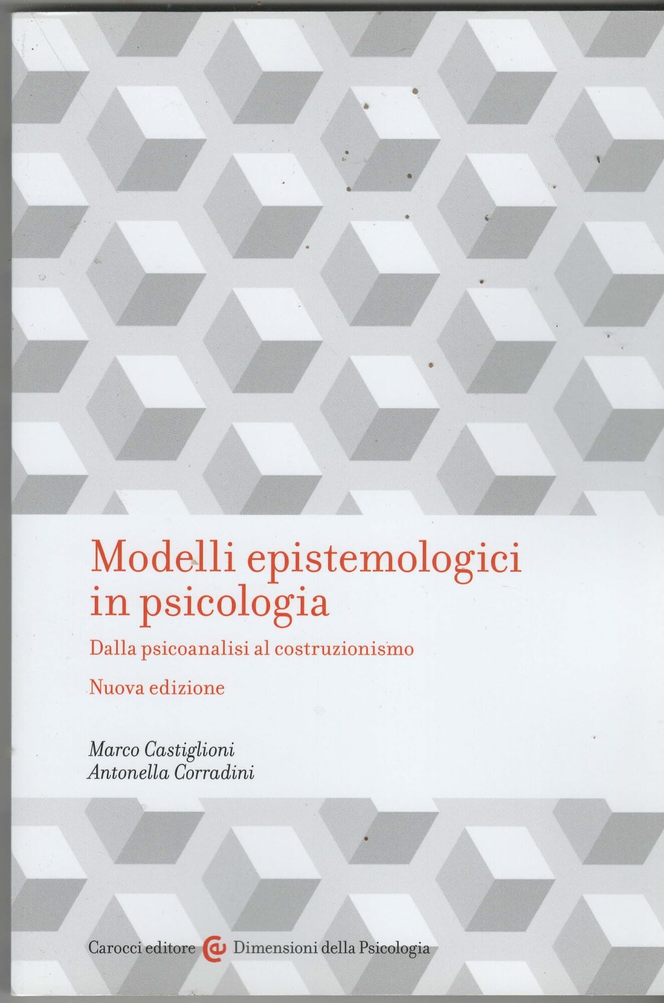 Modelli epistemologici in psicologia. Dalla psicoanalisi al costruzionismo Psychology