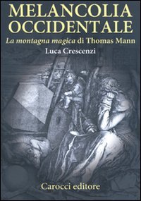 Melancolia occidentale. «La montagna magica» di Thomas Mann book