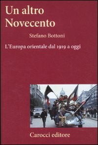 Un altro Novecento. L'Europa orientale dal 1919 a oggi book