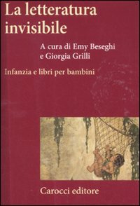 La letteratura invisibile. Infanzia e libri per bambini (Frecce) Contemporary literature