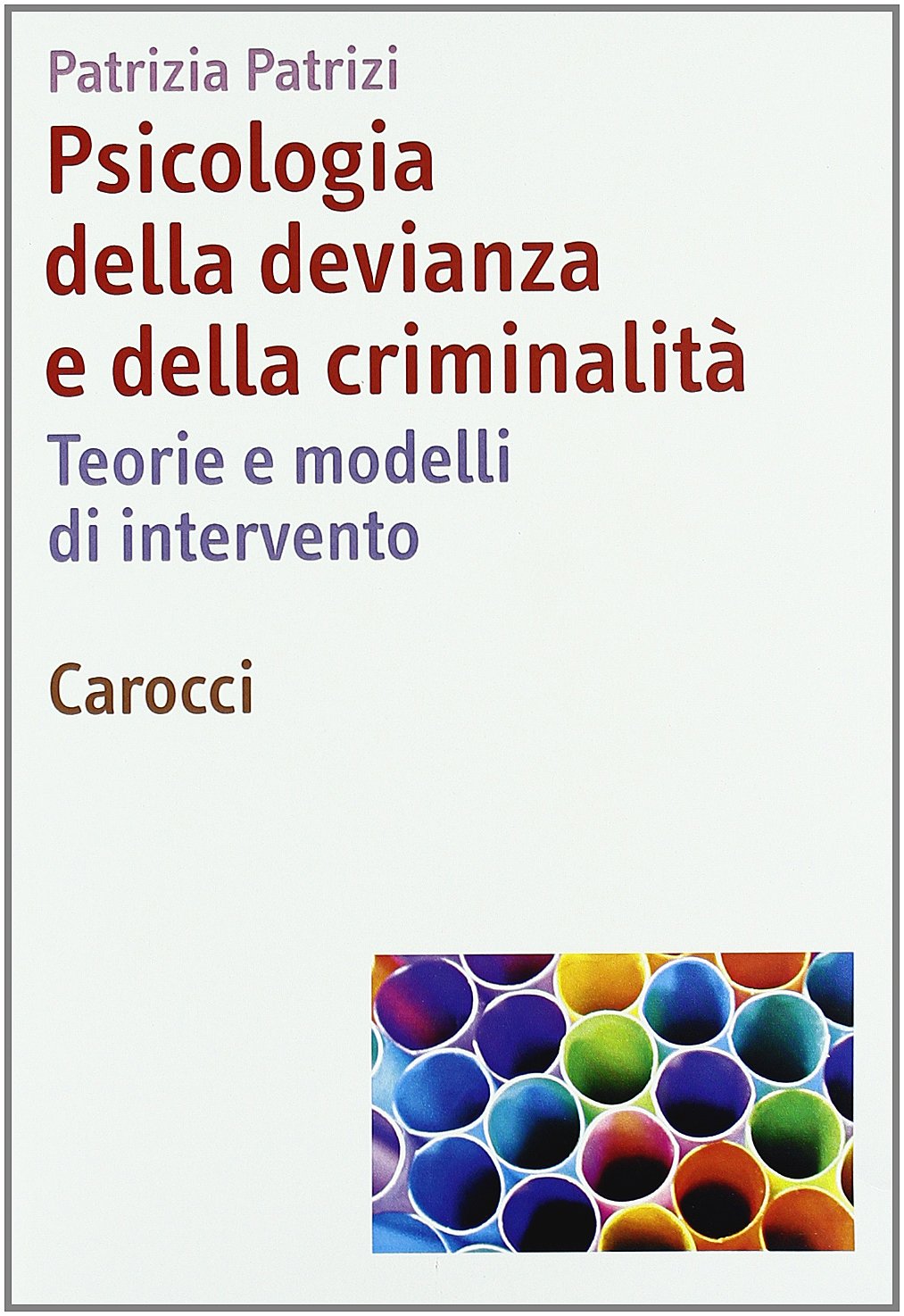 Psicologia della devianza e della criminalità. Teorie e modelli di intervento book