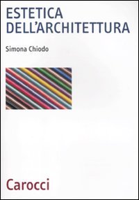 Estetica dell'architettura (Biblioteca archit., urban. e design) Philosophy
