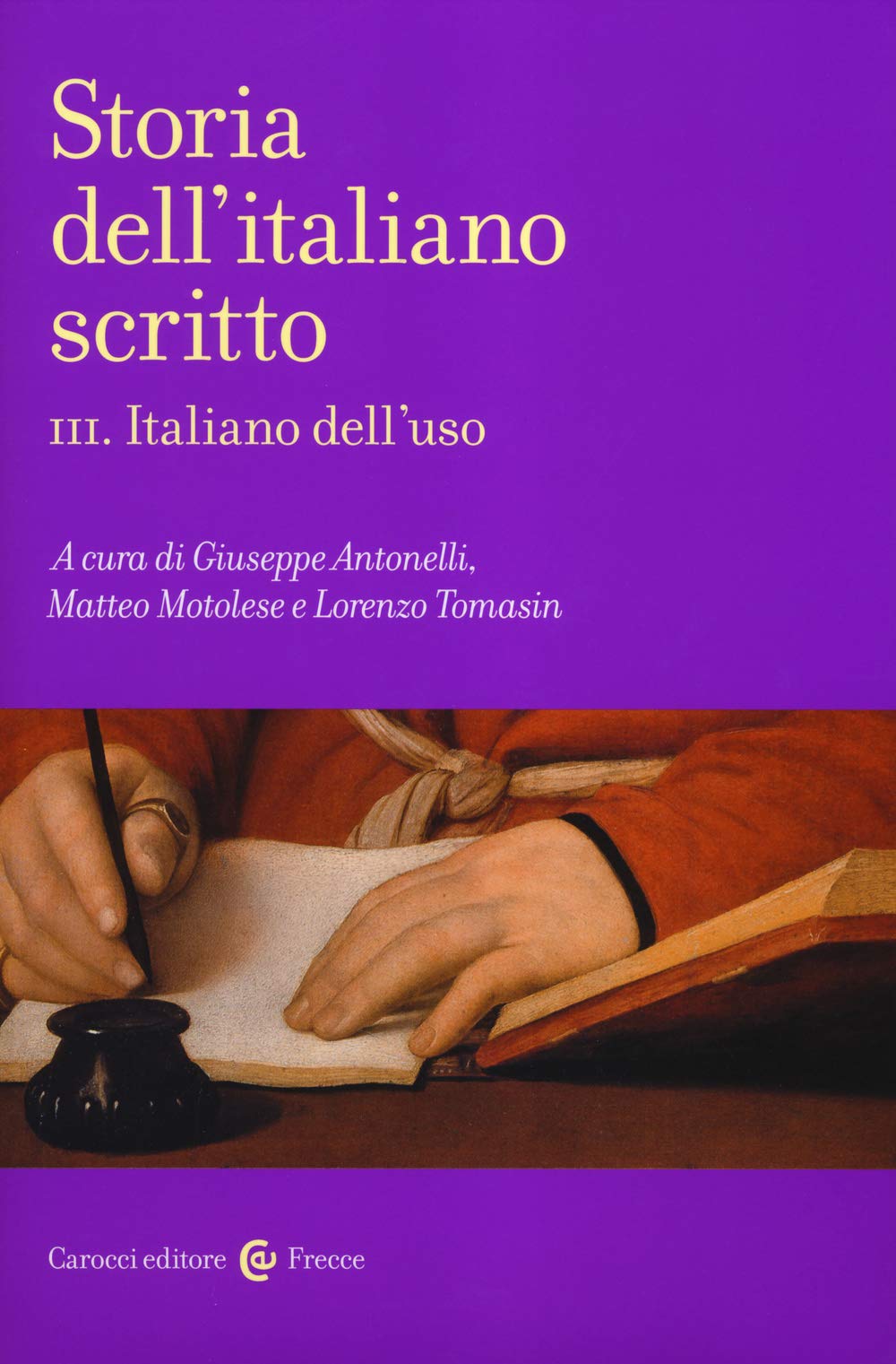 Storia dell'italiano scritto. Italiano dell'uso (Vol. 3) (Frecce) Social Sciences