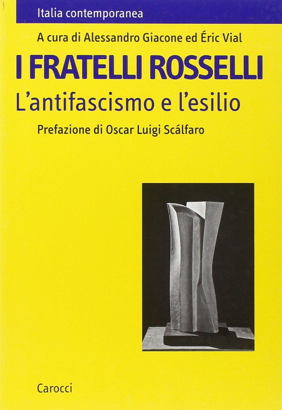 I fratelli Rosselli. L'antifascismo e l'esilio Social Sciences