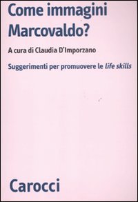 Come immagini Marcovaldo? Suggerimenti per promuovere le life skills (Biblioteca di testi e studi) Education & Training