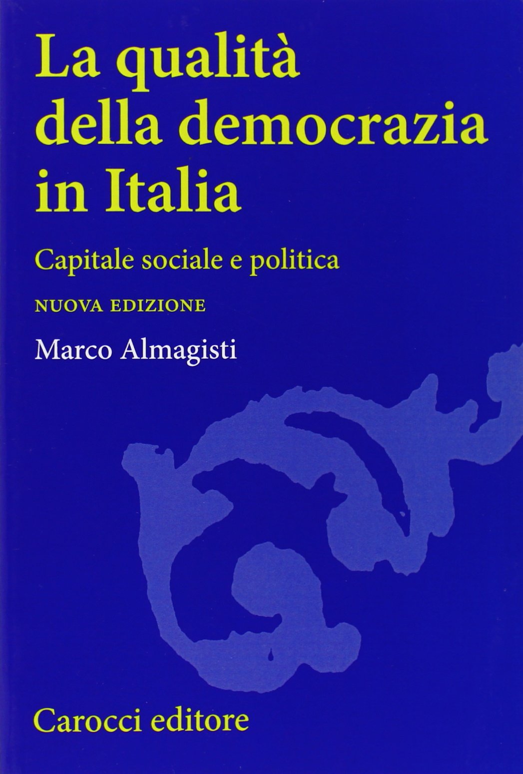 La qualità della democrazia in Italia. Capitale sociale e politica book