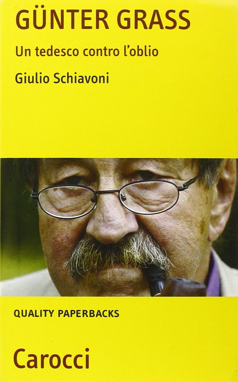 Günter Grass. Un tedesco contro l'oblio (Quality paperbacks) Contemporary literature