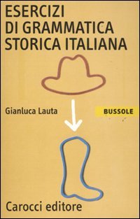 Esercizi di grammatica storica italiana (Le bussole) Social Sciences