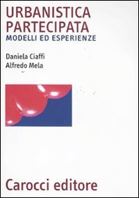 Urbanistica partecipata. Modelli ed esperienze (Biblioteca archit., urban. e design) Architecture