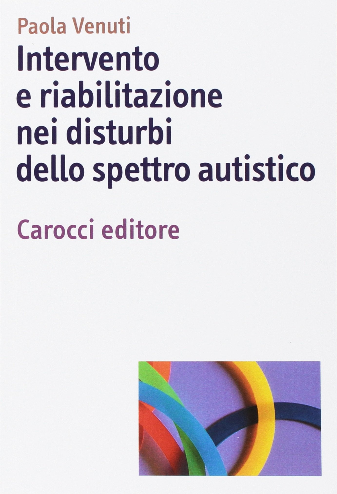 Intervento e riabilitazione nei disturbi dello spettro autistico book