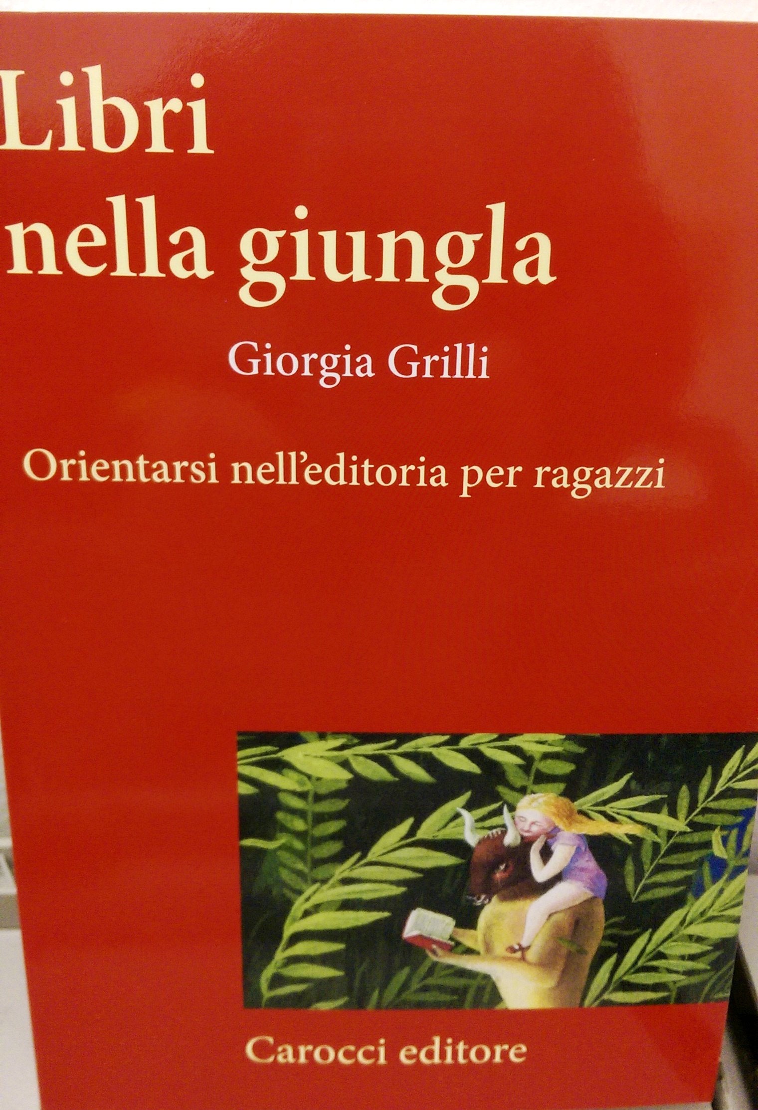 Libri nella giungla. Orientarsi nell'editoria per ragazzi book