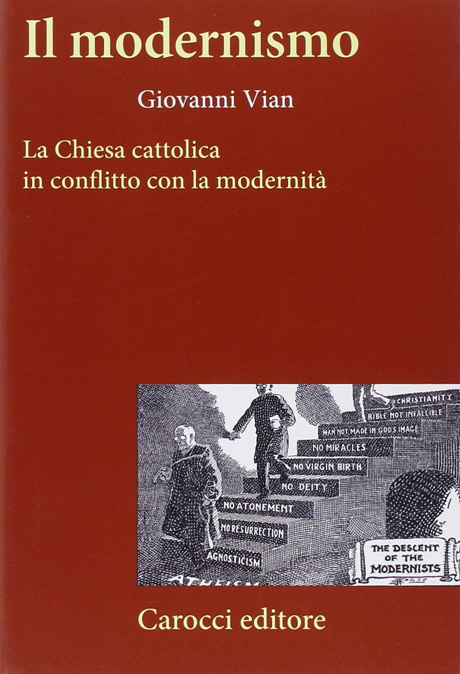 Il modernismo. La Chiesa cattolica in conflitto con la modernità (Frecce) Philosophy