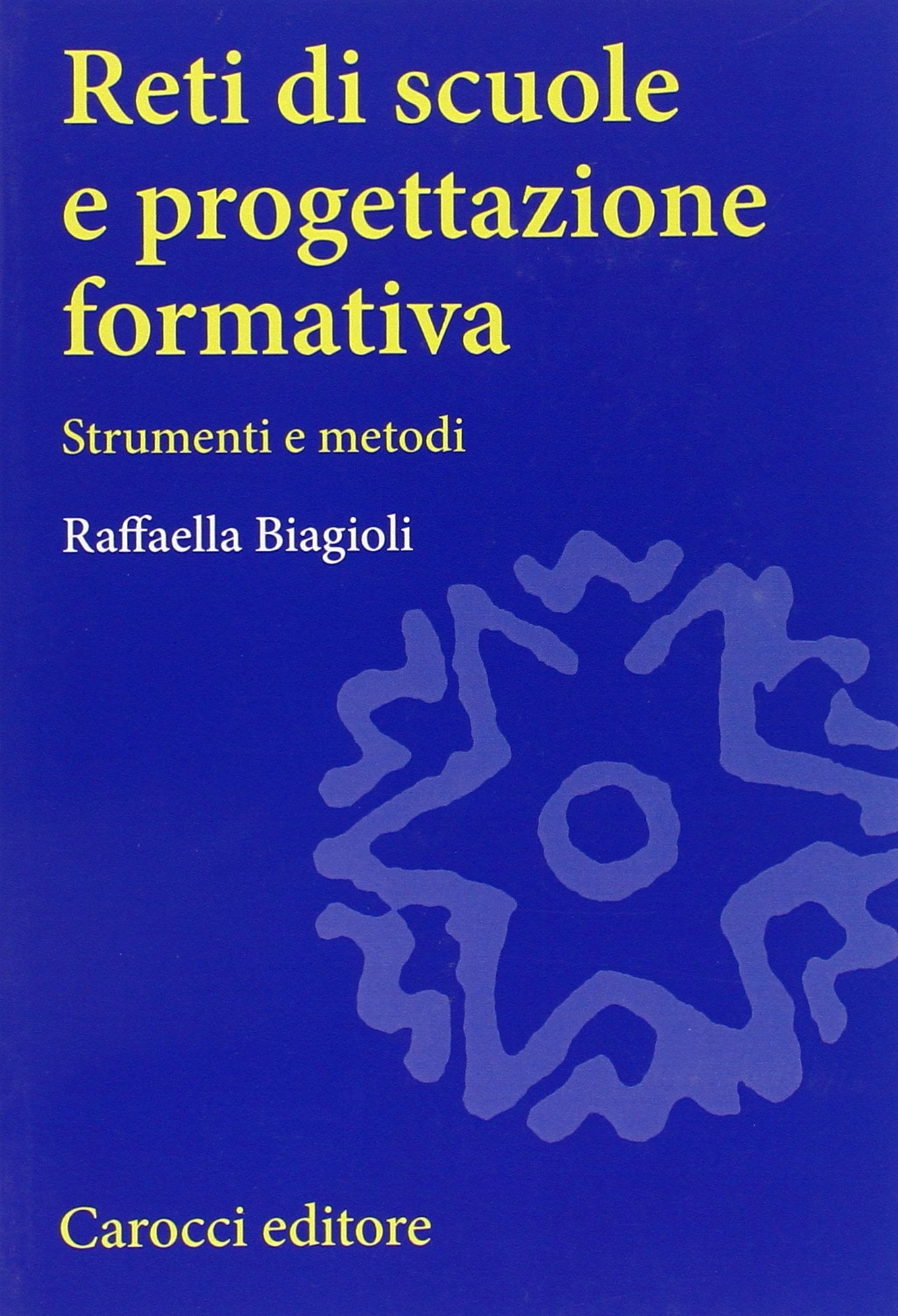 Reti di scuole e progettazione formativa. Strumenti e metodi book