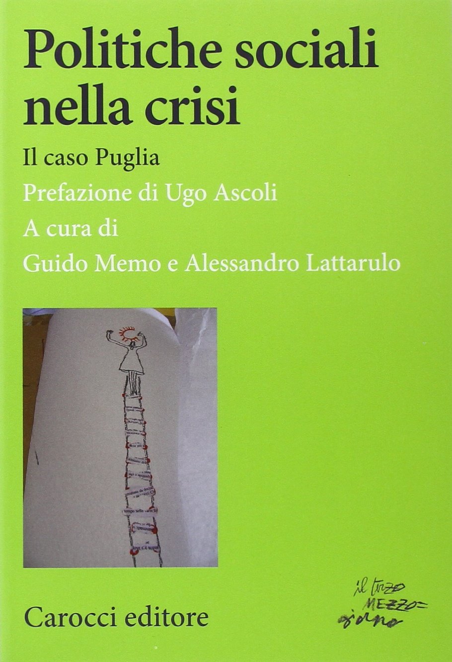 Politiche sociali nella crisi. Il caso Puglia (Studi economici e sociali Carocci) Business, Finance & Career