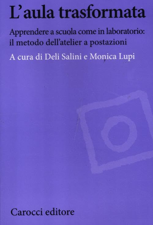 L'aula trasformata. Apprendere a scuola come in laboratorio: il metodo dell'atelier a postazioni Politics & History
