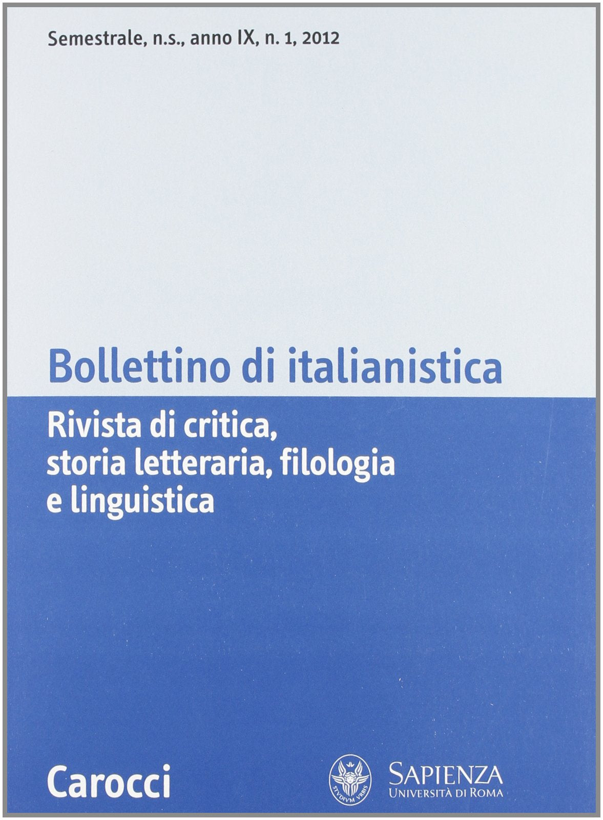 Bollettino di italianistica. Rivista di critica, storia letteraria, filologia e linguistica (2012) (Vol. 1) Social Sciences