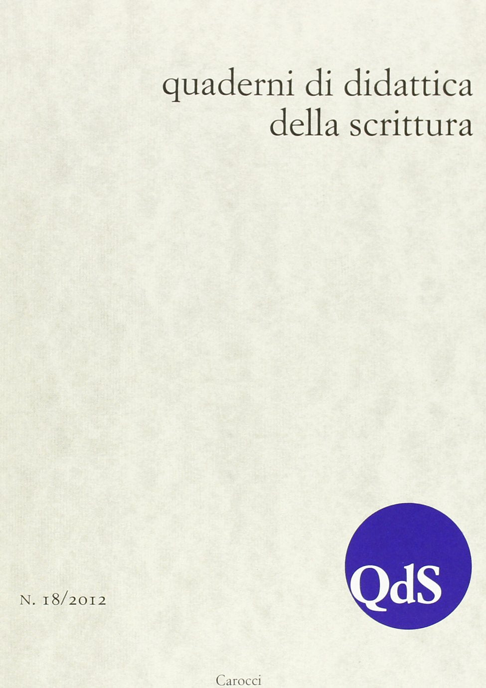 QdS. Quaderni di didattica della scrittura (2012) (Vol. 18) Media & Communication
