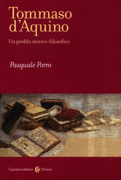 Tommaso d'Aquino. Un profilo storico-filosofico (Frecce) Philosophy