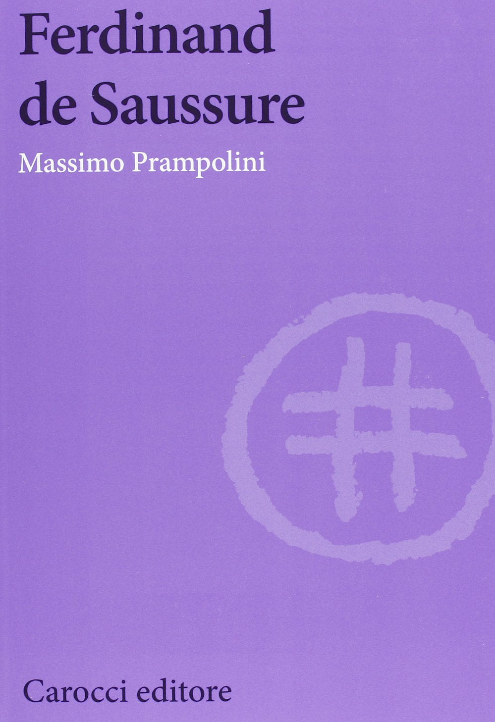 Ferdinand de Saussure (Biblioteca di testi e studi) Social Sciences