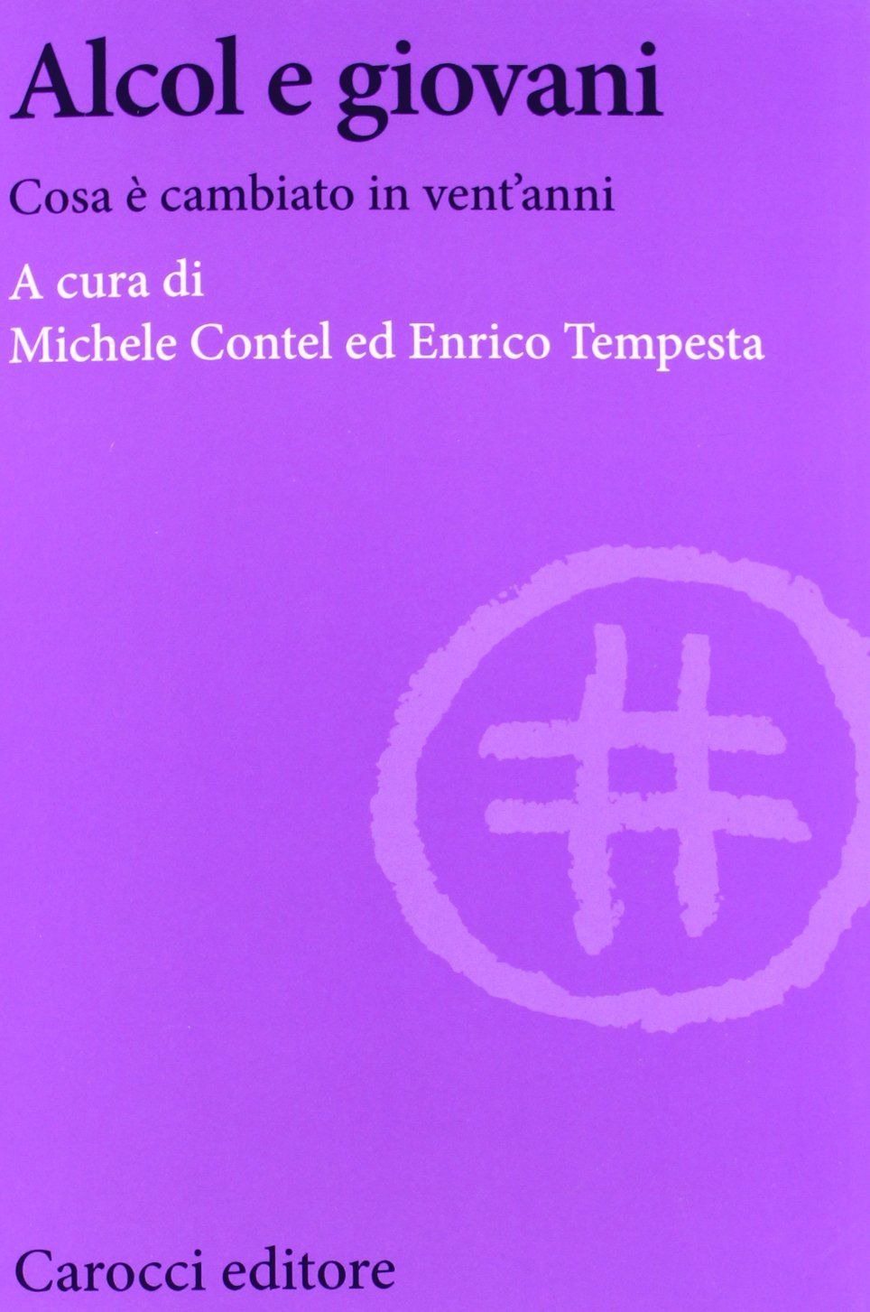 Alcol e giovani. Cosa è cambiato in vent'anni? Books