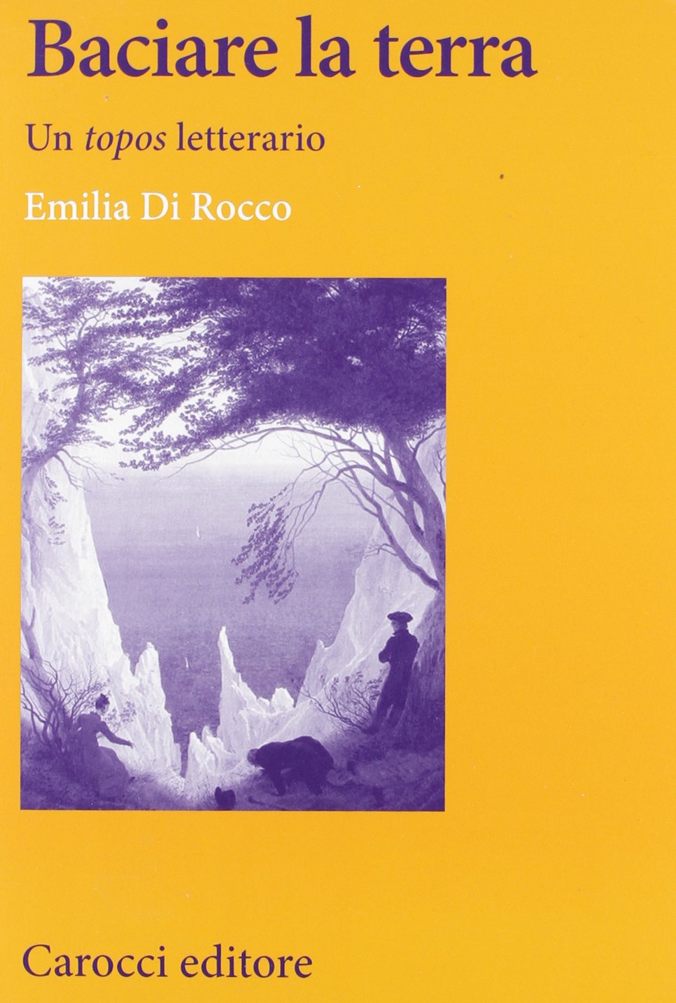 Baciare la terra. Un topos letterario (Lingue e letterature Carocci) Contemporary literature