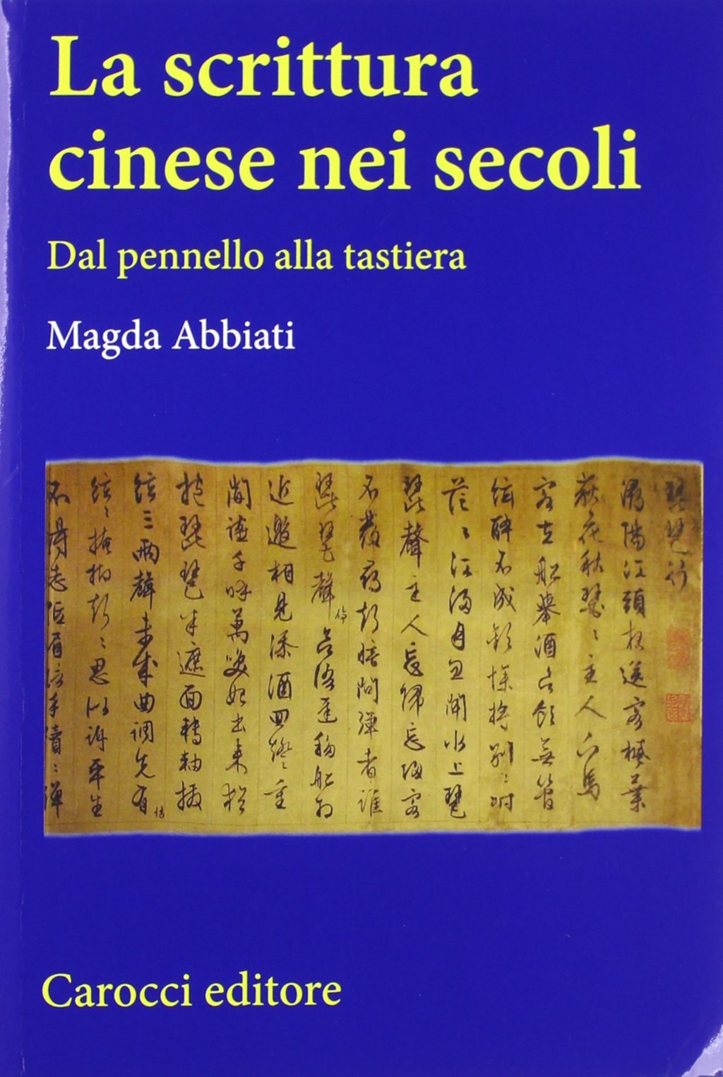 La scrittura cinese nei secoli. Dal pennello alla tastiera book