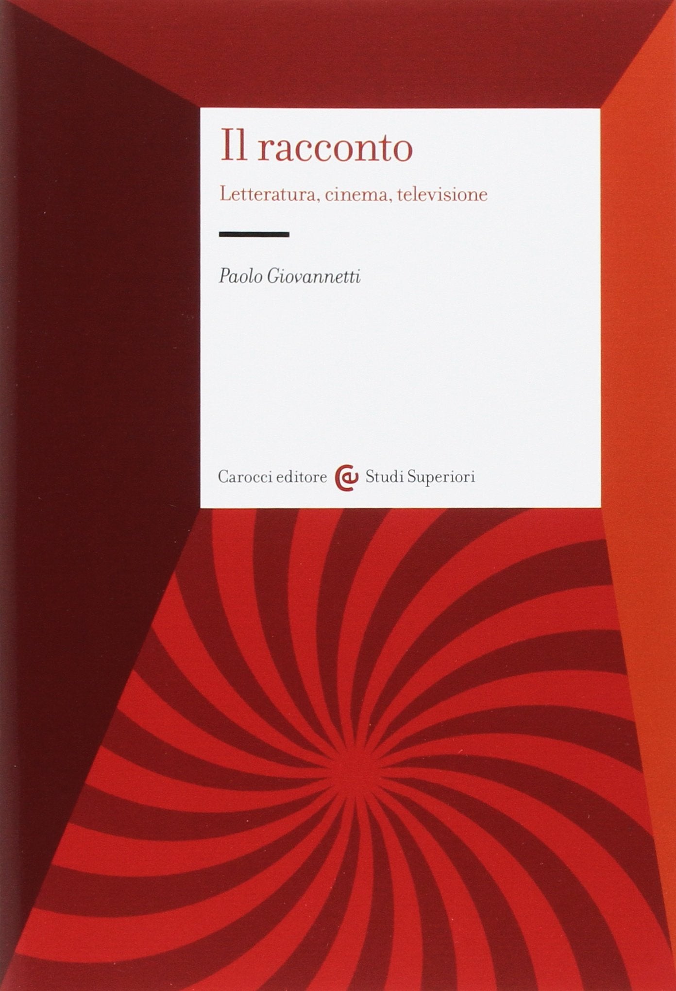 Il racconto. Letteratura, cinema, televisione Fiction