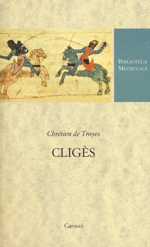Cligès. Testo francese a fronte. Ediz. critica (Biblioteca medievale) Contemporary literature