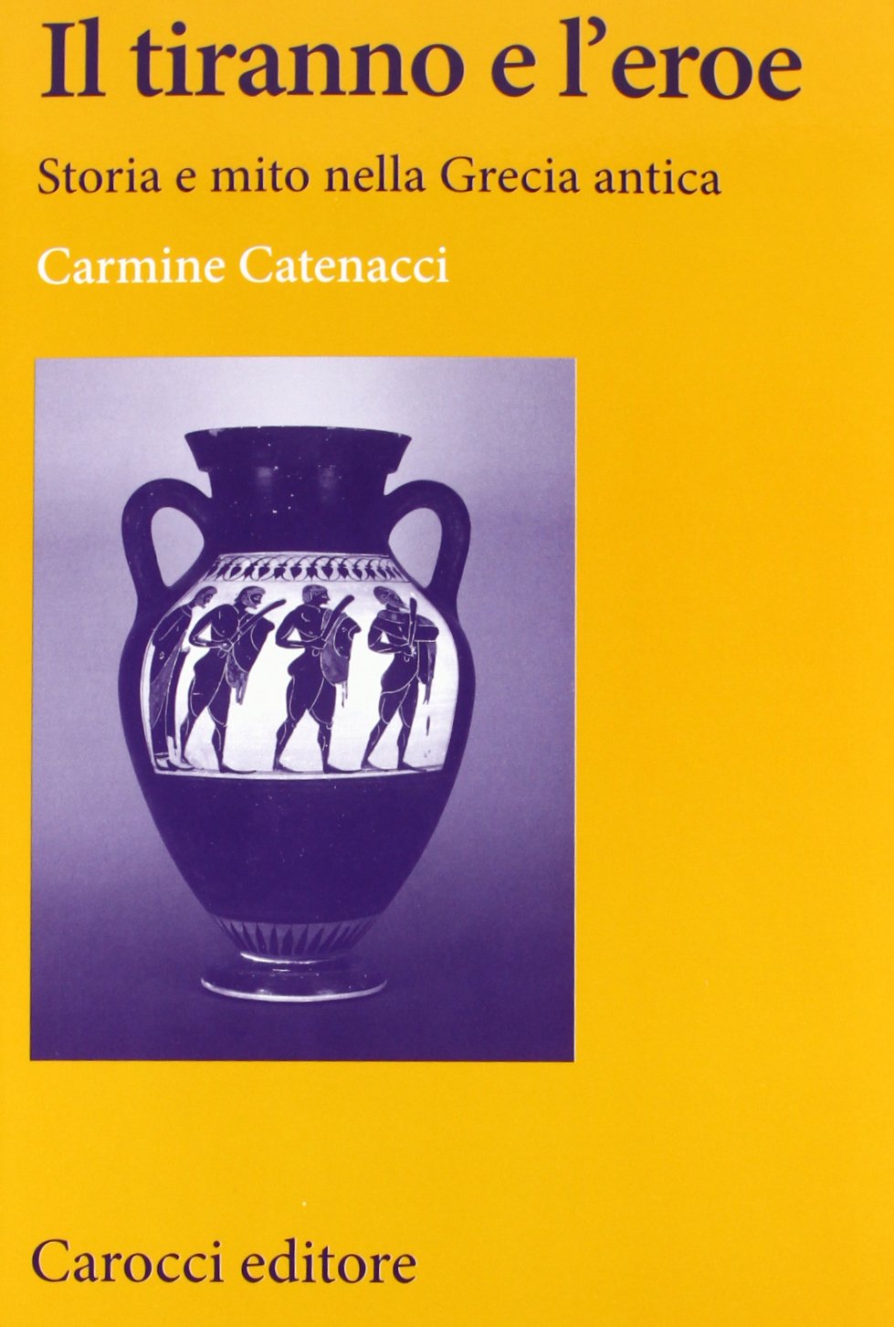 Il tiranno e l'eroe. Storia e mito nella Grecia antica book