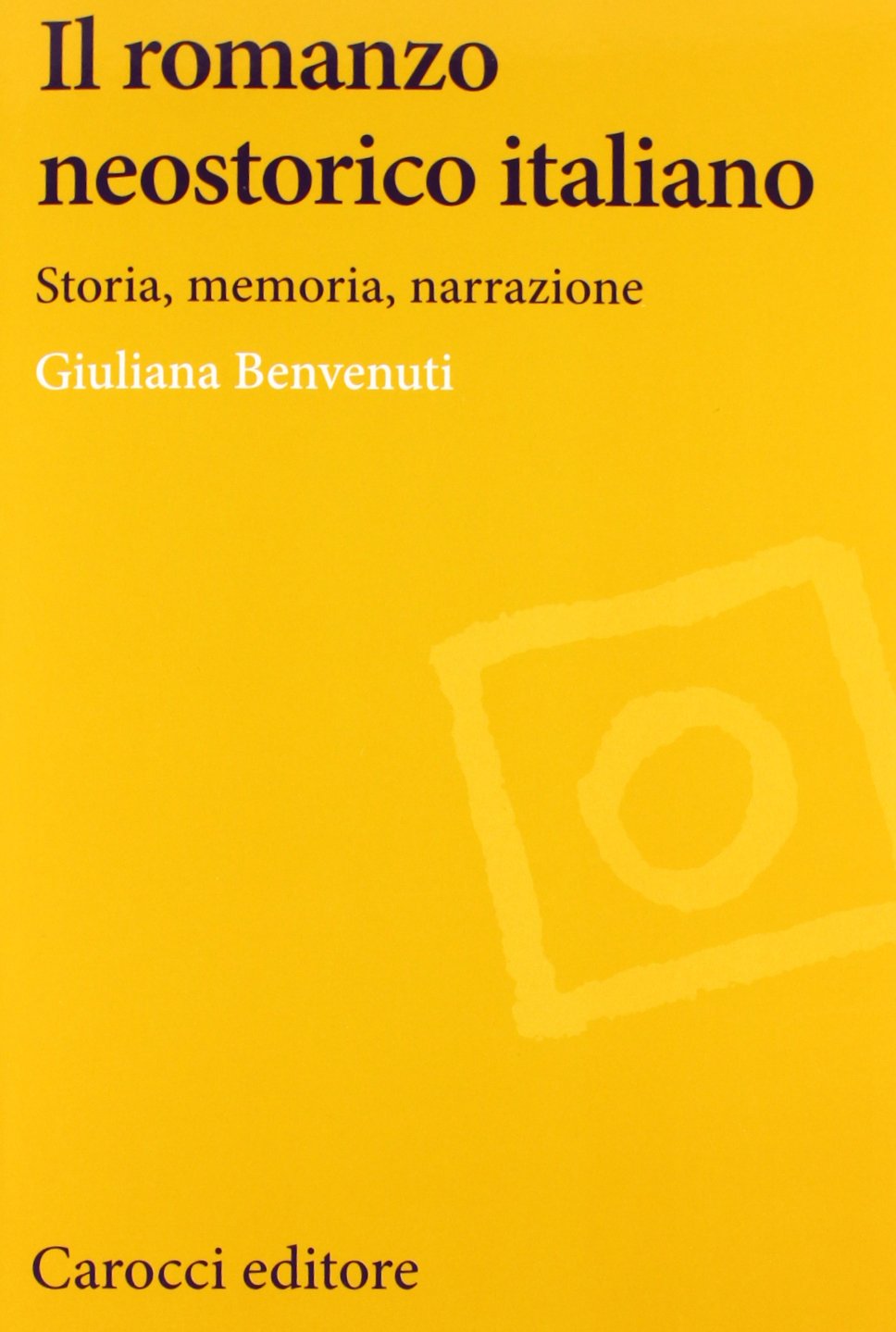 Il romanzo neostorico italiano. Storia, memoria, narrazione book