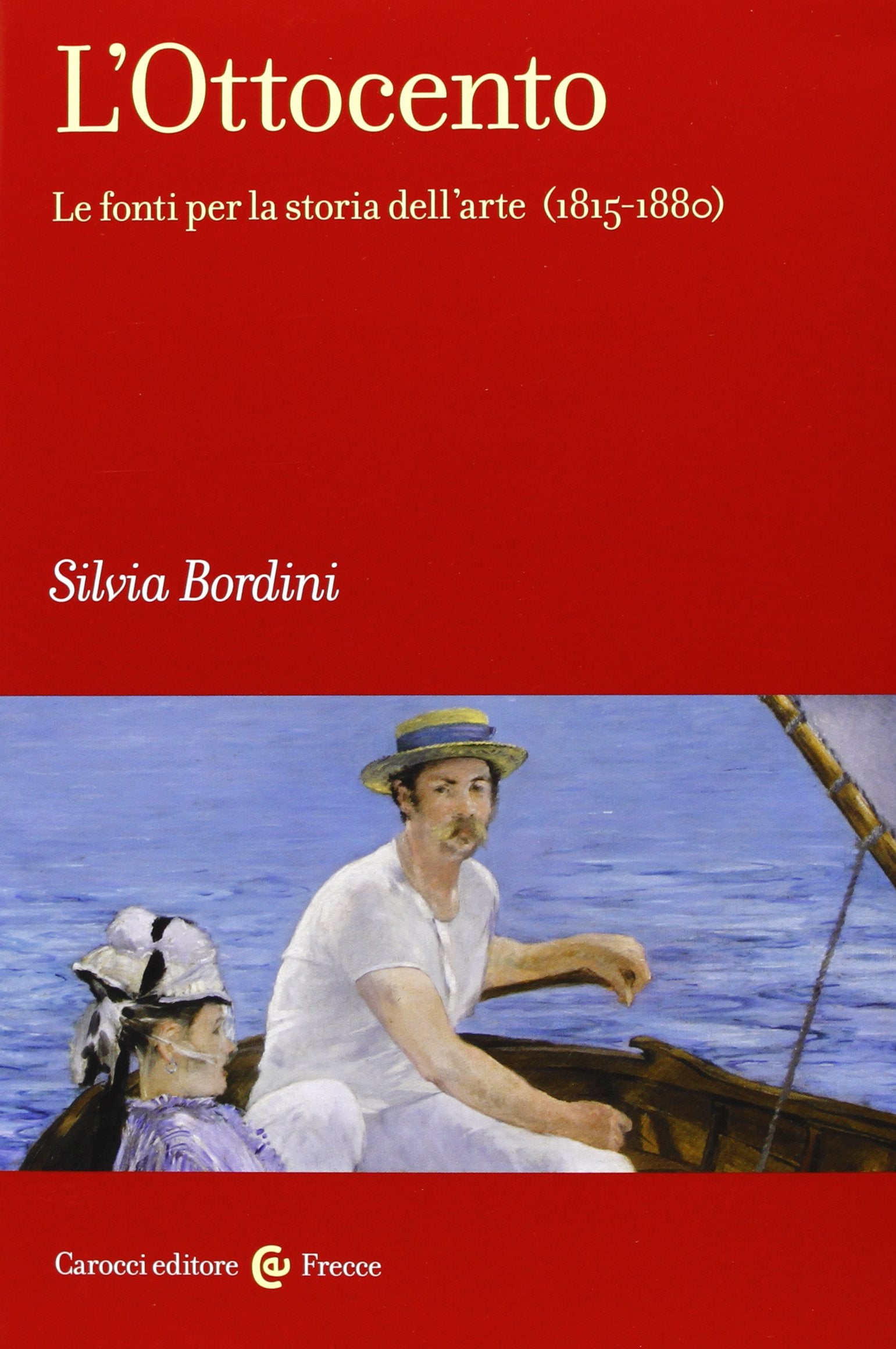 L'Ottocento. Le fonti per la storia dell'arte (1815-1880) book
