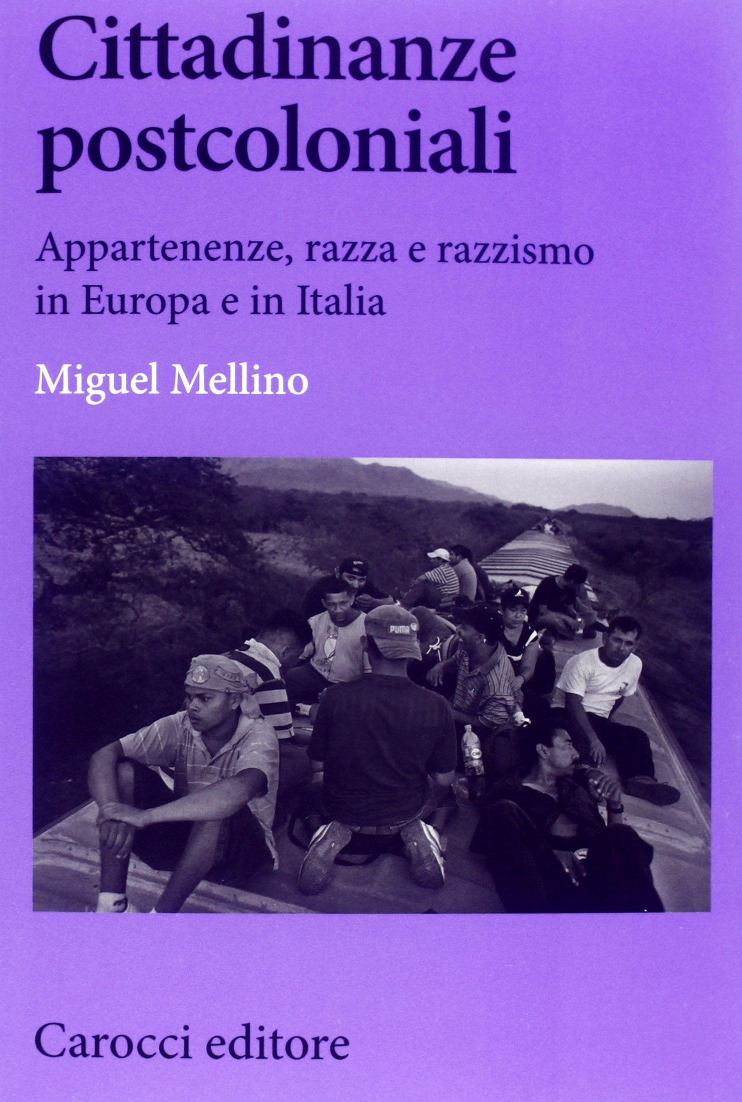 Cittadinanze postcoloniali. Appartenenze, razza e razzismo in Europa e in Italia (Biblioteca di testi e studi) Books