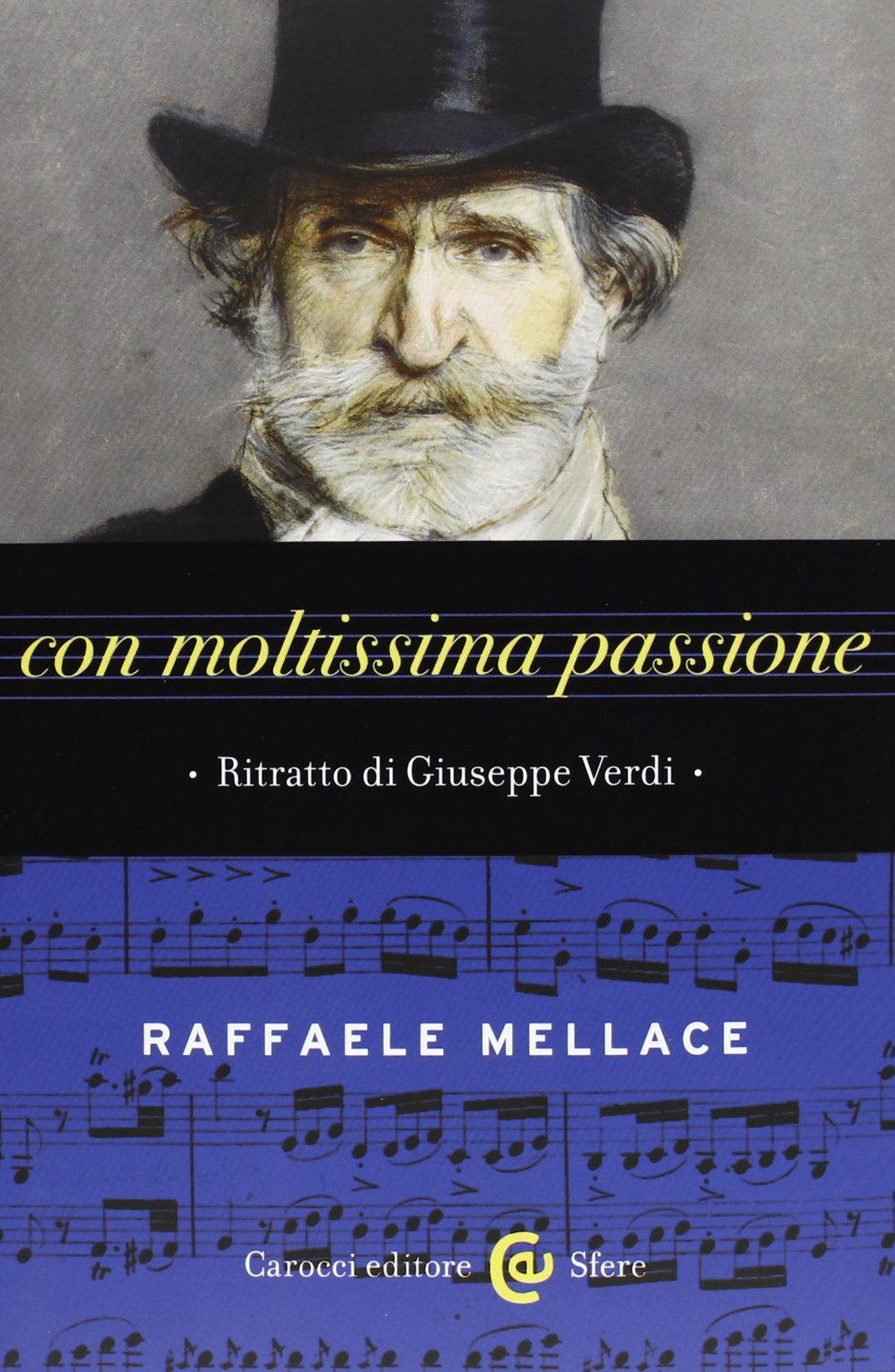Con moltissima passione. Ritratto di Giuseppe Verdi (Le sfere) Art & Literature