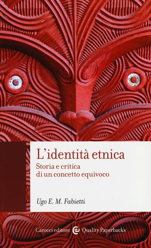 L'identità etnica. Storia e critica di un concetto equivoco (Quality paperbacks) Social Sciences